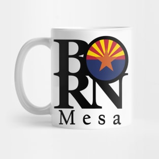 BORN Mesa Arizona Mug